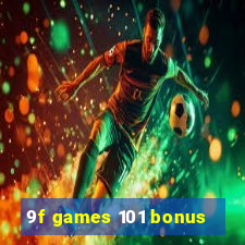 9f games 101 bonus